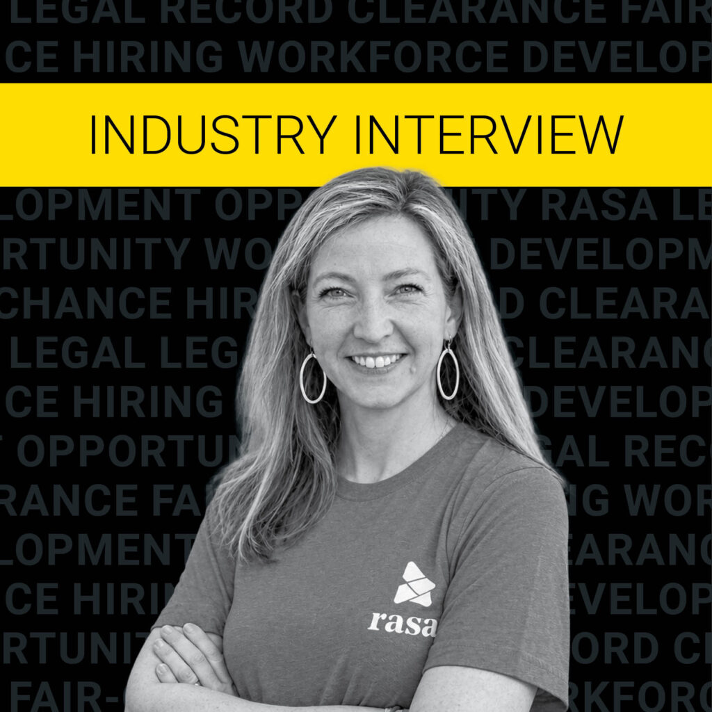 Opening Doors to Opportunity Through Record Clearance: An Industry Interview with Rasa Legal